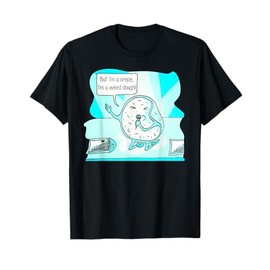 But I'm A Crepe, I'm a Weird Dough Music Lover Weirdo gifts T-Shirt