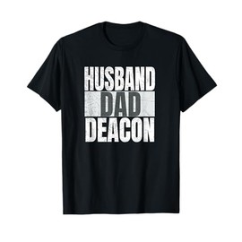 Husband Dad Deacon For Catholic Fathers Religious Men Funny T-Shirt
