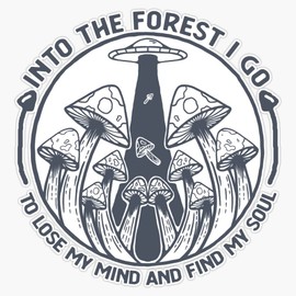 Magnet Into The Forest I Go - to Lose My Mind and Find My Soul Magnetic Vinyl Sticker 5"