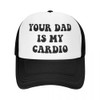 Your Dad is My Cardio Trucker Hat for Women Black