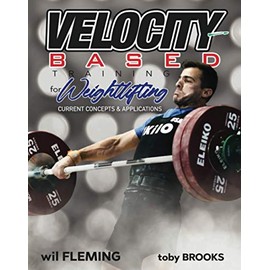 Velocity-Based Training for Weightlifting: Current Concepts & Applications
