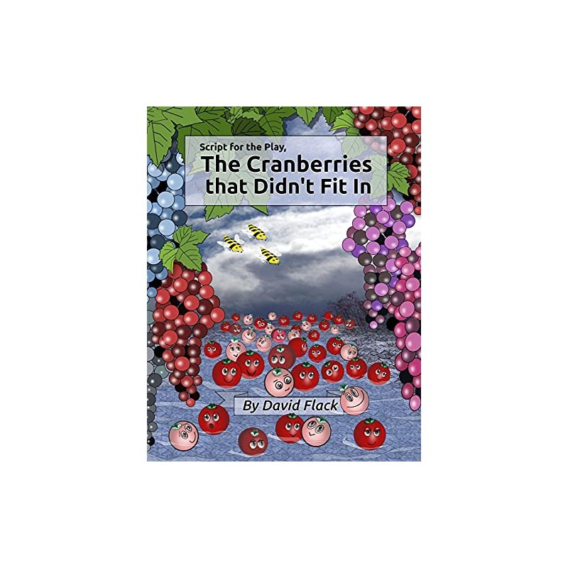 Script for the play, "The Cranberries that Didn't Fit In"