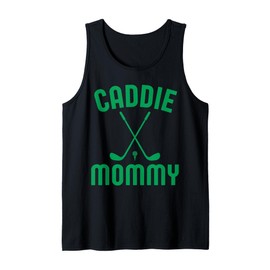 Caddie Mommy Golf Club Cool Golfing Cute Golfer Mom Mother Tank Top