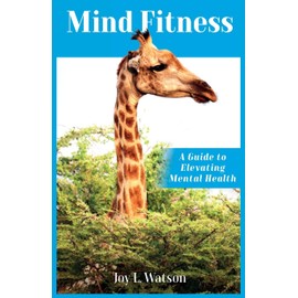 Mind Fitness: A Guide to Elevating Mental Health