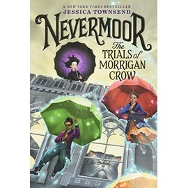 Nevermoor: The Trials of Morrigan Crow (Nevermoor, 1)