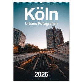 Köln – Urbane Fotografien (Wandkalender 2026 DIN A2 hoch), CALVENDO Monatskalender: Urbane Aufnahmen aus der schönsten Stadt der Welt: Köln. (CALVENDO Orte)