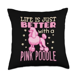 Life Is Just Better With A Pink Poodle Dog French Poodles Throw Pillow