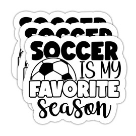 (3PCS) Soccer Stickers - Soccer is My Favorite Season – Waterproof Vinyl Decal for Laptops, Phones. Tumblers, Water Bottles, Scrapbooks - Soccer Gift for Player, Teams & Fans - 3 x 2.5 Inch