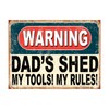 Shawprint Warning Dads Shed My Tools! My Rules! Funny Metal