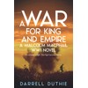 A War for King and Empire: A Malcolm MacPhail WW1