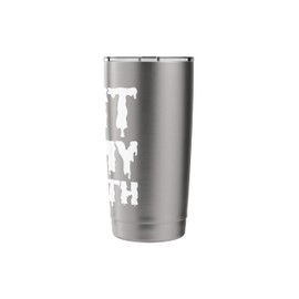 Spit In My Mouth Stainless Steel Insulated Tumbler