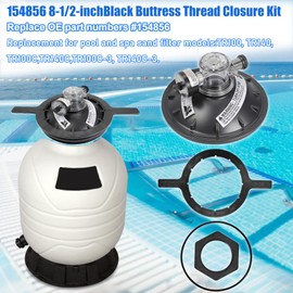 154856 8-1/2-inch Threaded Closure Replacement Kit,Black Buttress Thread Closure Pool and Spa Sand Filter for TR100, TR140, TR100C, TR140C, TR100C-3, TR140C-3