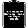 This Machine Runs on Hopes and Dryer Sheets Black Funny