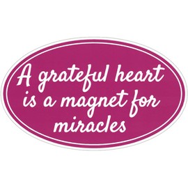 A Grateful Heart is A Magnet for Miracles - Small Bumper Sticker or Laptop Decal (5" X 3")
