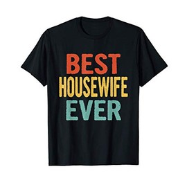 Vintage Best Housewife Ever Retro Bday Gift for Housewife T-Shirt