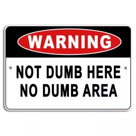 4yougifts WARNING Not Dumb Here No Dumb Area Funny Metal Sign