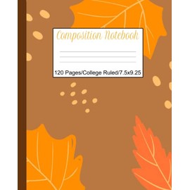 Fall Themed Composition Notebook: Boho Autumn Leaves Composition Notebook - 7.5" x 9.25" - 120 College Ruled Pages