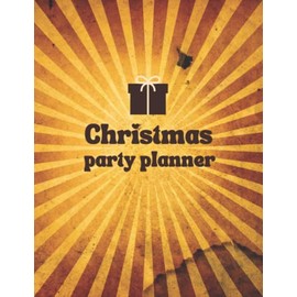 Christmas Party Planner: Note Important Date And Events And To Do list Locations With Meal Planning And So Many thing.