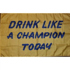 Banger DRINK LIKE A CHAMPION TODAY 3x5 Feet Flag Banner College Dorm Frat