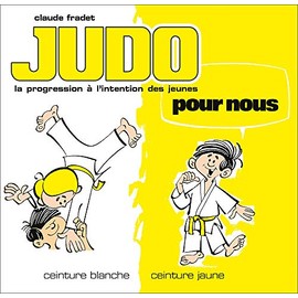Judo pour nous 01 : Ceinture blanche, ceinture jaune N.E.
