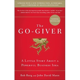 The Go-Giver, Expanded Edition: A Little Story About a Powerful Business Idea (Go-Giver, Book 1