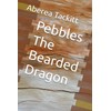 Pebbles The Bearded Dragon