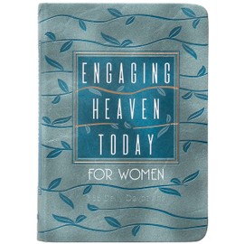 Engaging Heaven Today for Women: 365 Daily Devotions