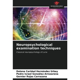 Neuropsychological examination techniques: Classical neuropsychology of Luria