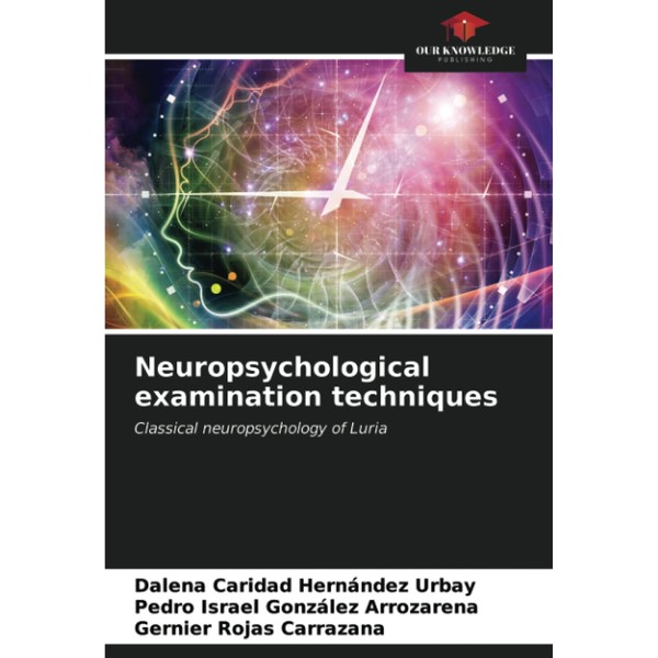 Neuropsychological examination techniques: Classical neuropsychology of Luria