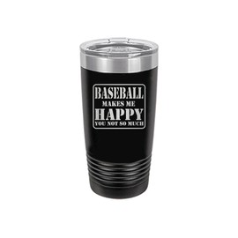 Rogue River Tactical Funny Sarcastic Black Baseball Fan PLayer 20 Oz. Travel Tumbler Mug Cup w/Lid Baseball Makes Me Happy You Not So Much Gift Idea
