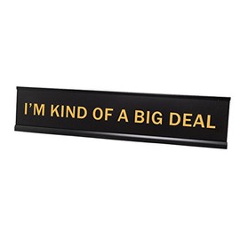 I'm Kind of A Big Deal 2"x10" Novelty Nameplate Desk Sign+