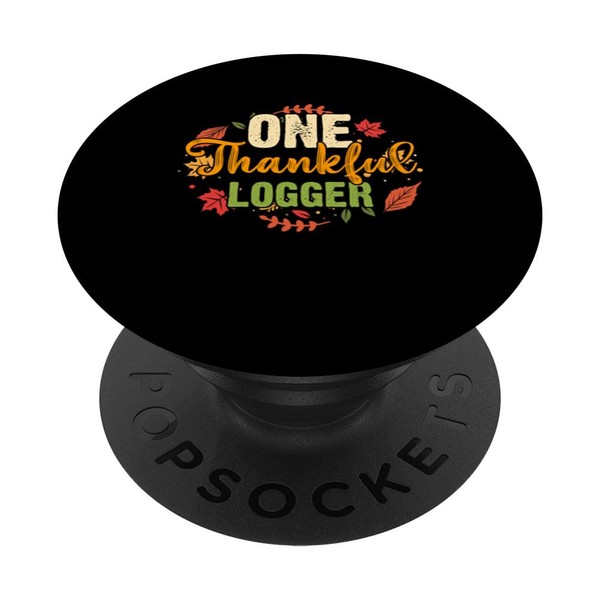 One Thankful Logger Thanksgiving PopSockets Standard PopGrip