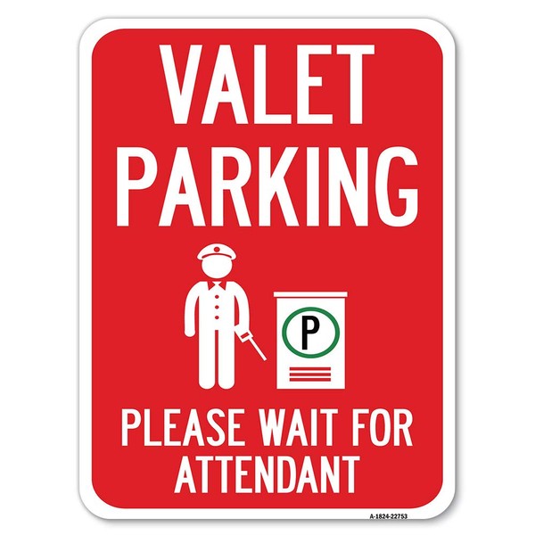 Valet Parking Please Wait for Attendant | 18" X 24" Heavy-Gauge Aluminum Rust Proof Parking Sign | Protect Your Business & Municipality | Made in The USA