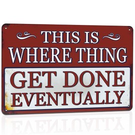 Funny Metal Garage Signs For Men Shop Sign Garage Wall Decor Dad Garage Tin Sign Vintage This Is Where Things Get Done Eventually Sign Mechanic Work Shop Accessories Man Cave Signs Office Decor