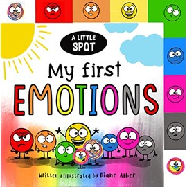 A Little SPOT: My First Emotions (Inspire to Create: A Little Spot)