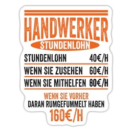 Spreadshirt Craftsman Stundenlohn Job Funny Saying Gift Sticker, 10 x 10 cm, Matt White