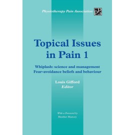 Topical Issues in Pain 1: Whiplash: Science and Management Fear-avoidance Beliefs and Behaviour