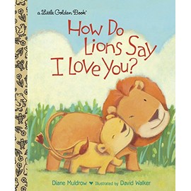 How Do Lions Say I Love You? (Little Golden Book)