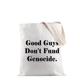 JXGZSO Support Palestine Shoulder Bag Good Guys Don't Fund Genocide Tote Bag Social Justice Gift End Genocide Gift (Fund Genocide Tote)