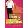 The Hero + Vegas = No Regrets