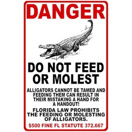 Danger Do Not Feed or Molest Alligators Florida Statute 372.667 Sign Safety Signs (X19) Metal Tin Signs 12 x 16 Inches Safety Caution Sign for Indoor or Outdoor