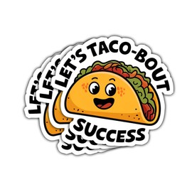 3pcs Let’s Taco-Bout Success Funny Sticker Pack, Taco Meme Motivation Inspiration Quote Design, Die Cut Waterproof Vinyl Decal for Laptop, Water Bottle, Car, Phone, Window, Notebook Gift 3 Inches