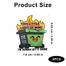 6pcs Dumpster Fire Stickers, 3.39x2.99 Inch This Little Light of Mine I'm Gonna Let It Shine Funny Dumpster Fire Meme Sticker Waterproof PVC Decal for Laptop Water Bottle Car