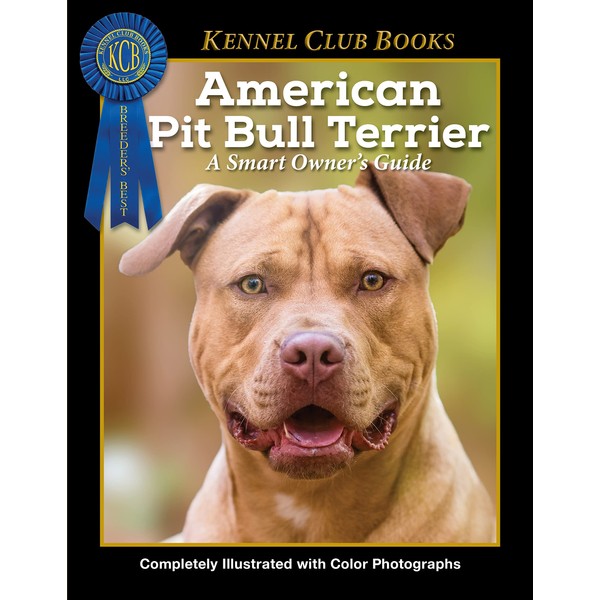 American Pit Bull Terrier (CompanionHouse Books) Breed Characteristics, History, Expert