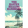 The Hasten Healing Handbook: Autoimmunity & Other Myths