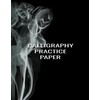 Calligraphy Practice Book Handwriting Practice Paper: Calligraphy Practice Notebook Mastering