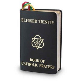 Blessed Trinity Book of Catholic Prayers Black Deluxe Cover 408 Pages (Prayers for Almost Every Occasion, Colored Ribbon Bookmarks)
