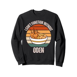 Vintage I Can't Function Without Oden Food Lover Sweatshirt