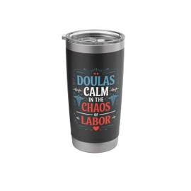 Birth Midwife Quote Labor Postpartum Doula Midwifery Stainless Steel Insulated Tumbler