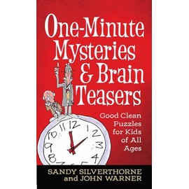One-Minute Mysteries and Brain Teasers: Good Clean Puzzles for Kids of All Ages
